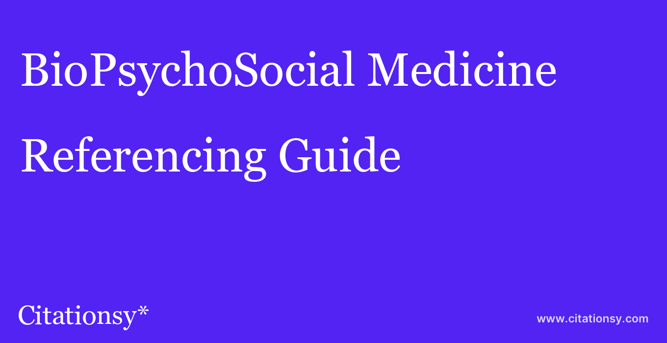 cite BioPsychoSocial Medicine  — Referencing Guide